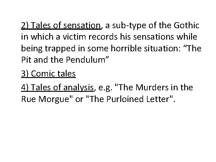 2) Tales of sensation, a sub-type of the Gothic in which a victim records