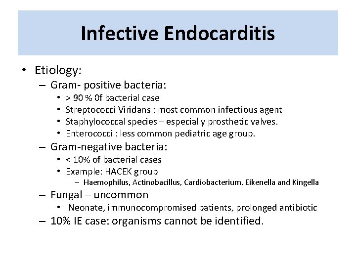 Infective Endocarditis • Etiology: – Gram- positive bacteria: • • > 90 % 0 Infective Endocarditis • Etiology: – Gram- positive bacteria: • • > 90 % 0