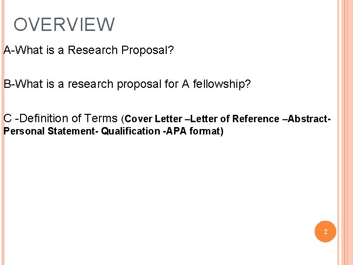 OVERVIEW A-What is a Research Proposal? B-What is a research proposal for A fellowship?