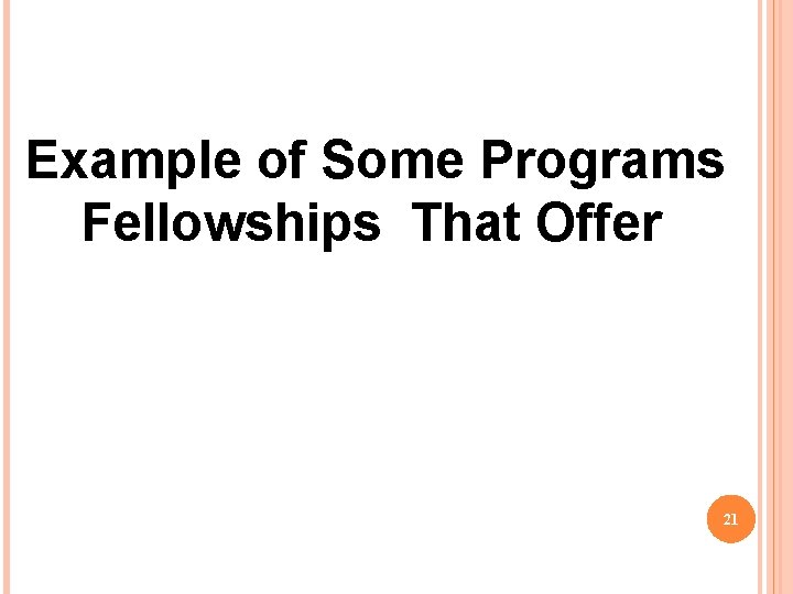 Example of Some Programs Fellowships That Offer 21 