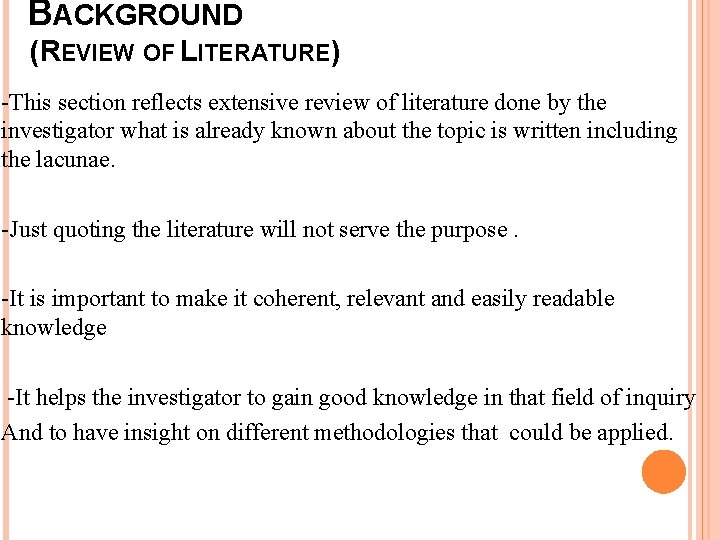 BACKGROUND (REVIEW OF LITERATURE) -This section reflects extensive review of literature done by the