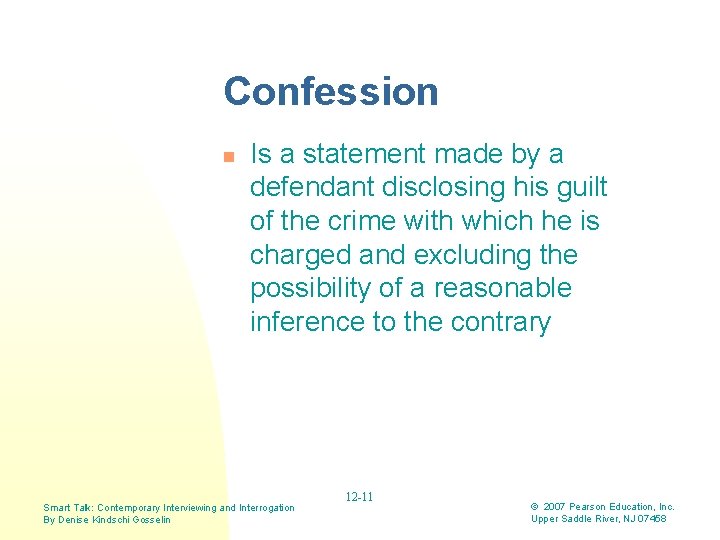 Confession n Is a statement made by a defendant disclosing his guilt of the