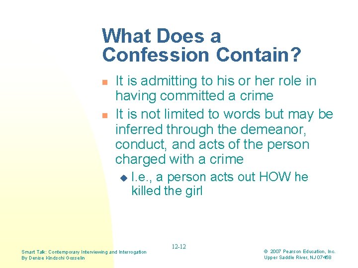 What Does a Confession Contain? n n It is admitting to his or her