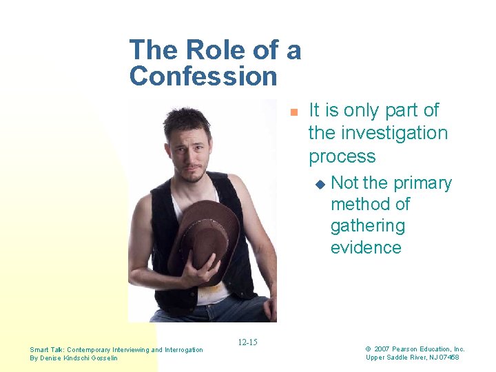 The Role of a Confession n It is only part of the investigation process