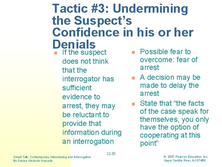 Tactic #3: Undermining the Suspect’s Confidence in his or her Denials Possible fear to