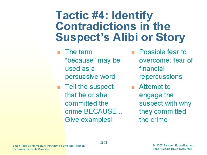 Tactic #4: Identify Contradictions in the Suspect’s Alibi or Story n n The term