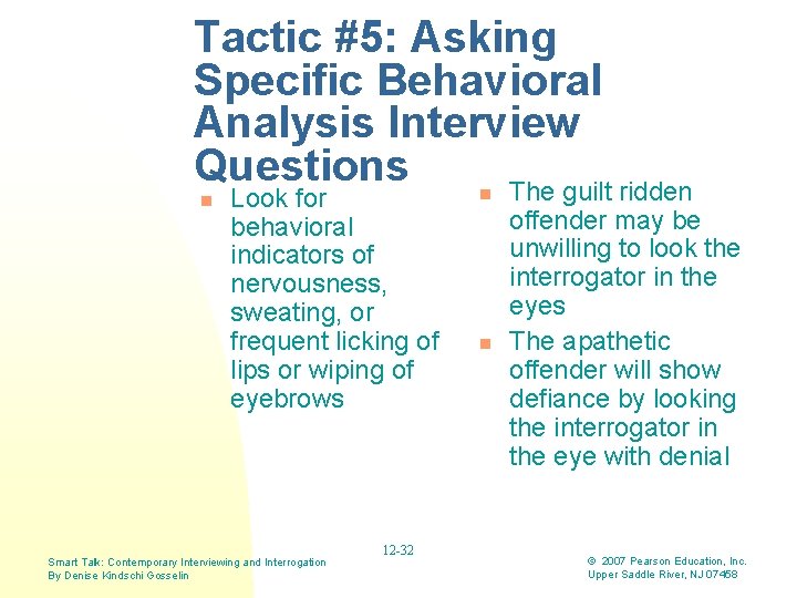 Tactic #5: Asking Specific Behavioral Analysis Interview Questions The guilt ridden n Look for