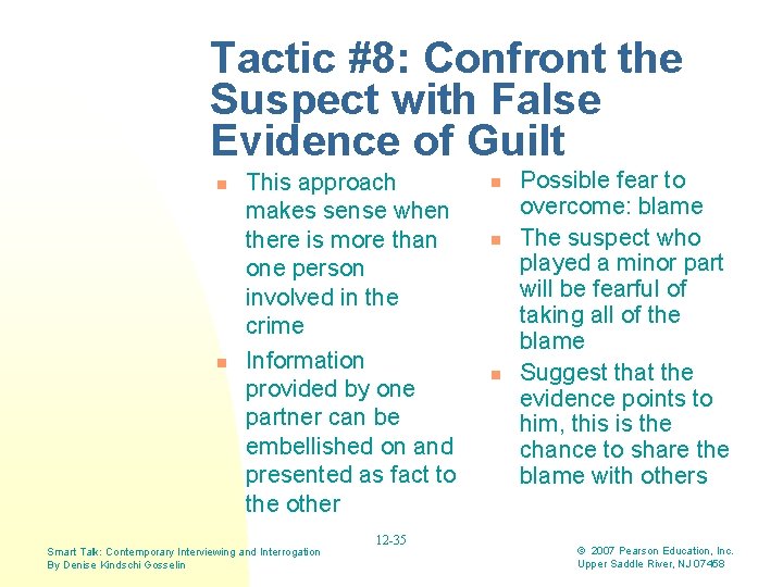 Tactic #8: Confront the Suspect with False Evidence of Guilt n n This approach