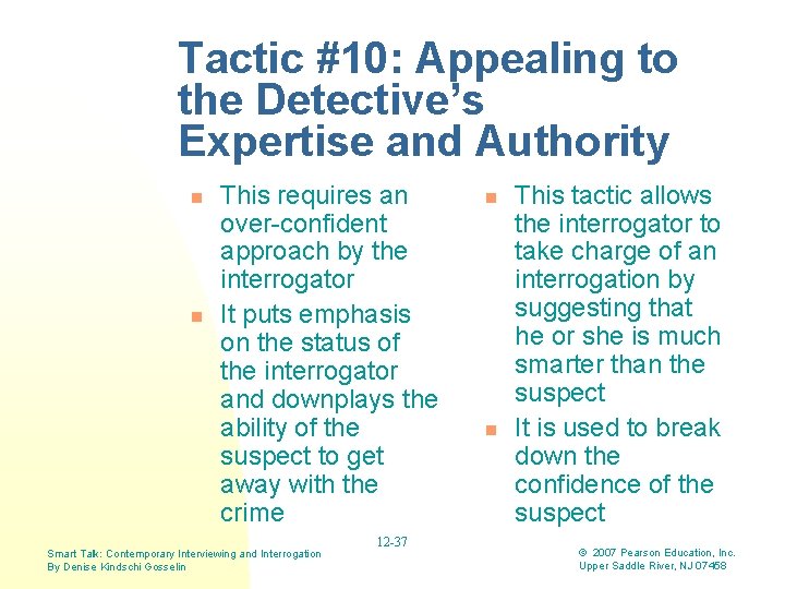 Tactic #10: Appealing to the Detective’s Expertise and Authority n n This requires an