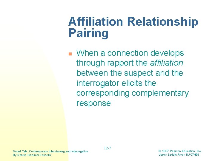 Affiliation Relationship Pairing n When a connection develops through rapport the affiliation between the