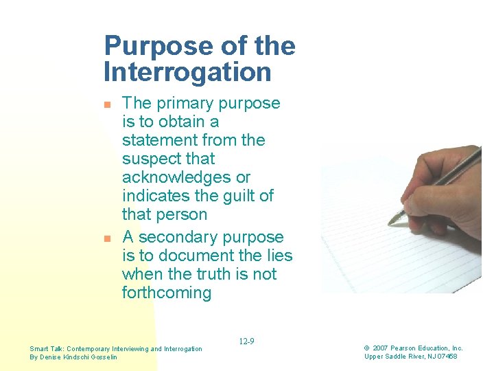 Purpose of the Interrogation n n The primary purpose is to obtain a statement