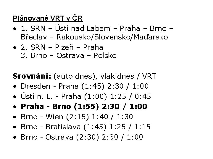 Plánované VRT v ČR • 1. SRN – Ústí nad Labem – Praha –