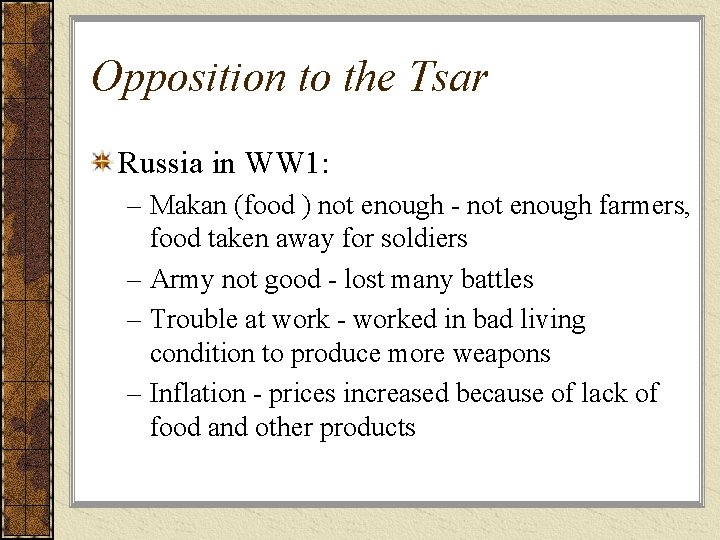 Opposition to the Tsar Russia in WW 1: – Makan (food ) not enough