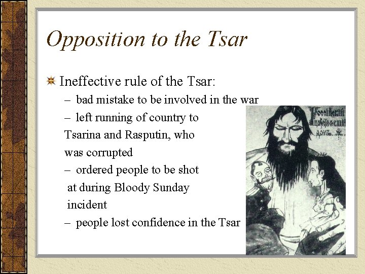 Opposition to the Tsar Ineffective rule of the Tsar: – bad mistake to be