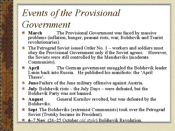 Events of the Provisional Government March The Provisional Government was faced by massive problems