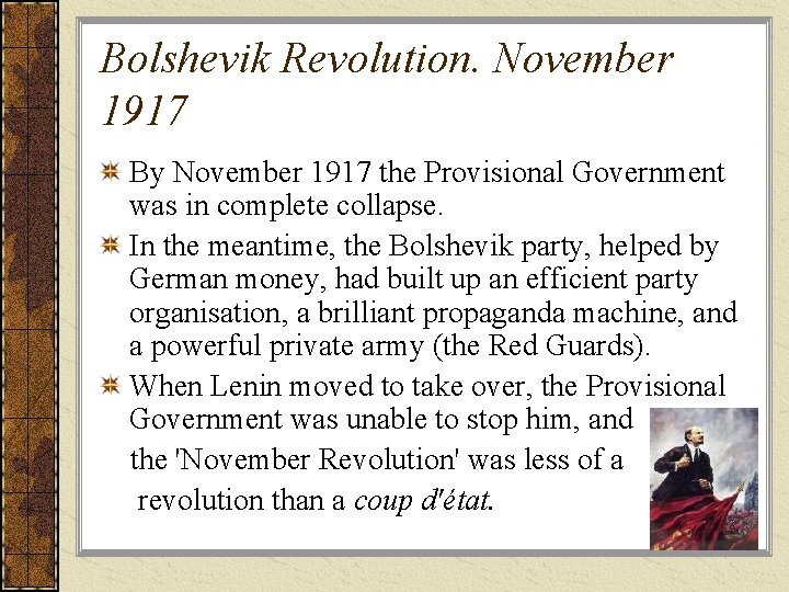 Bolshevik Revolution. November 1917 By November 1917 the Provisional Government was in complete collapse.