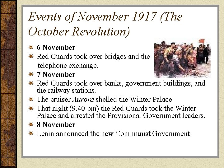 Events of November 1917 (The October Revolution) 6 November Red Guards took over bridges