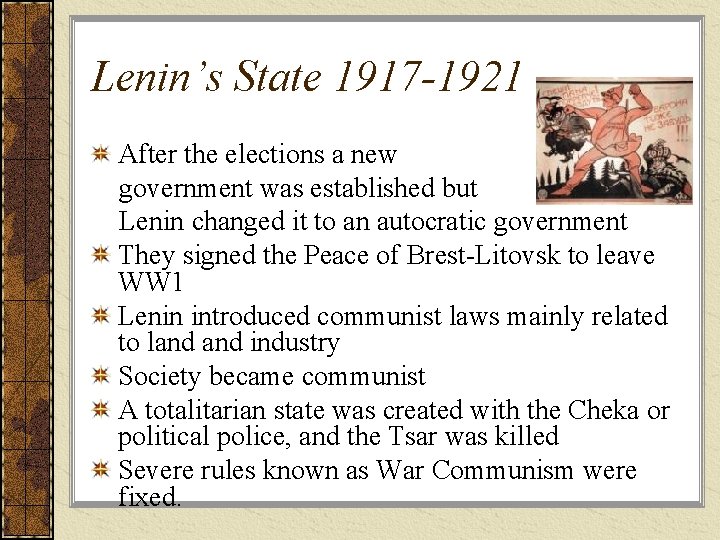 Lenin’s State 1917 -1921 After the elections a new government was established but Lenin