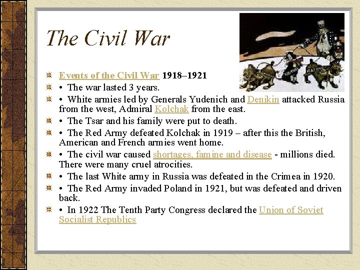 The Civil War Events of the Civil War 1918– 1921 • The war lasted