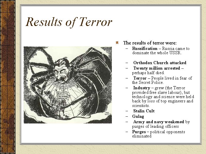Results of Terror The results of terror were: – Russification – Russia came to Results of Terror The results of terror were: – Russification – Russia came to
