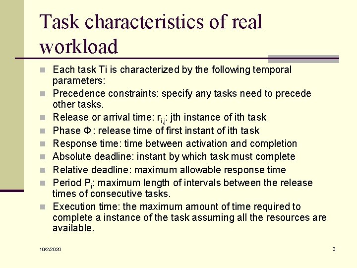 Task characteristics of real workload n Each task Ti is characterized by the following