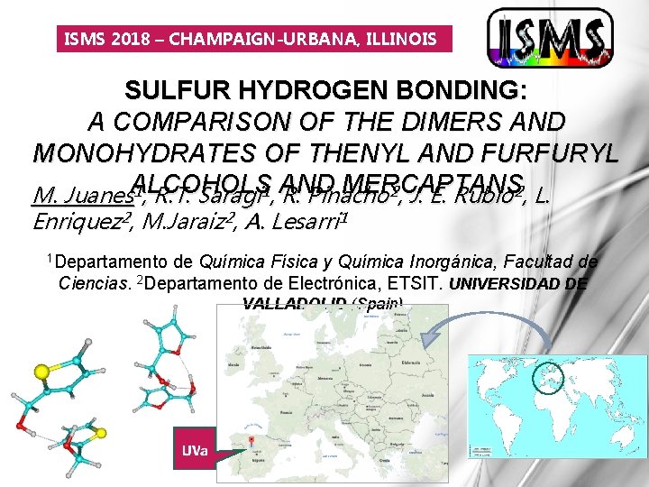 ISMS 2018 – CHAMPAIGN-URBANA, ILLINOIS SULFUR HYDROGEN BONDING: A COMPARISON OF THE DIMERS AND