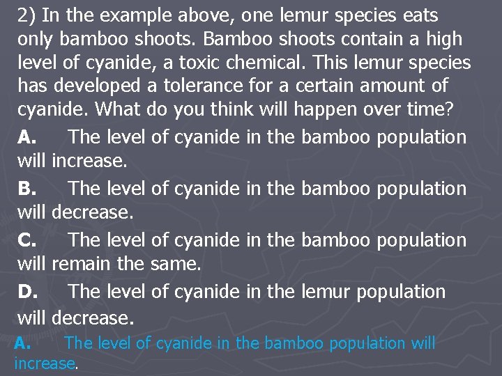 2) In the example above, one lemur species eats only bamboo shoots. Bamboo shoots
