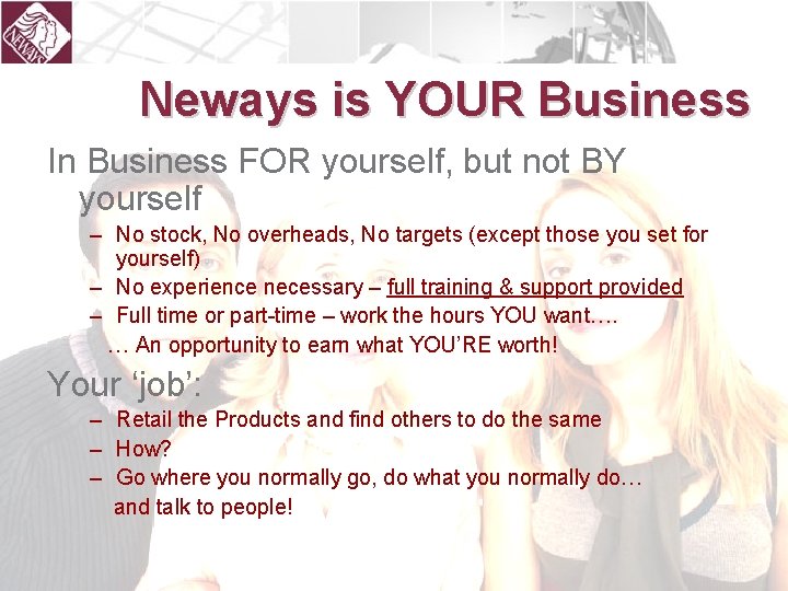 Neways is YOUR Business In Business FOR yourself, but not BY yourself – No