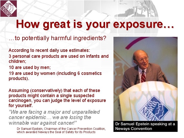 How great is your exposure… …to potentially harmful ingredients? According to recent daily use