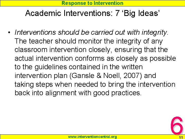 Response to Intervention Academic Interventions: 7 ‘Big Ideas’ • Interventions should be carried out Response to Intervention Academic Interventions: 7 ‘Big Ideas’ • Interventions should be carried out