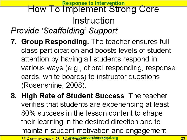 Response to Intervention How To Implement Strong Core Instruction Provide ‘Scaffolding’ Support 7. Group Response to Intervention How To Implement Strong Core Instruction Provide ‘Scaffolding’ Support 7. Group
