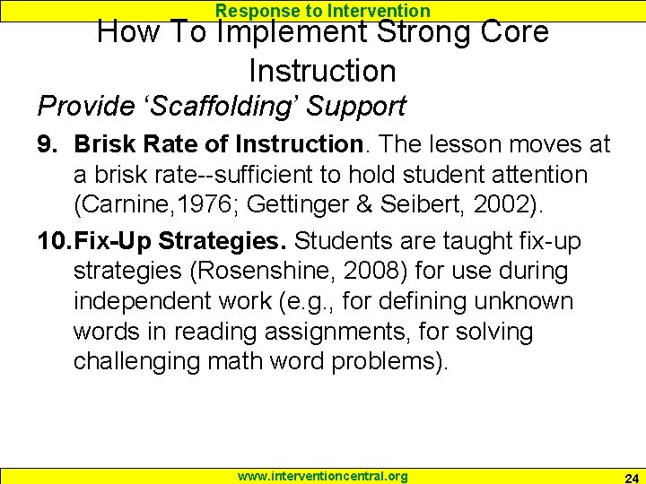 Response to Intervention How To Implement Strong Core Instruction Provide ‘Scaffolding’ Support 9. Brisk Response to Intervention How To Implement Strong Core Instruction Provide ‘Scaffolding’ Support 9. Brisk