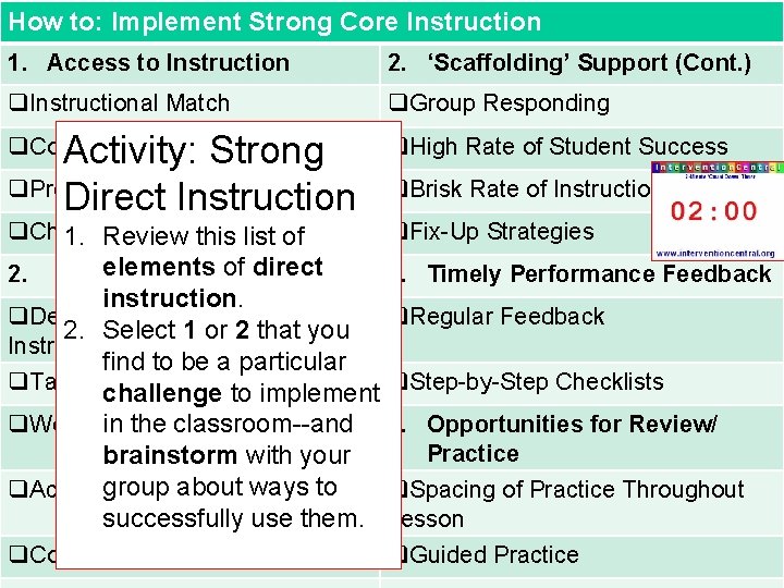 Response to Intervention How to: Implement Strong Core Instruction 1. Access to Instruction 2. Response to Intervention How to: Implement Strong Core Instruction 1. Access to Instruction 2.