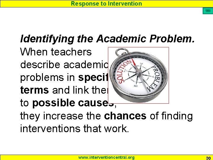 Response to Intervention Identifying the Academic Problem. When teachers describe academic problems in specific Response to Intervention Identifying the Academic Problem. When teachers describe academic problems in specific