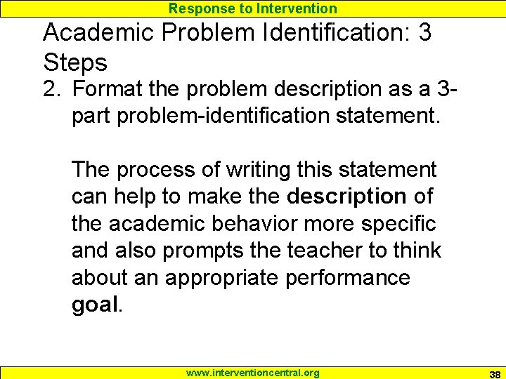 Response to Intervention Academic Problem Identification: 3 Steps 2. Format the problem description as Response to Intervention Academic Problem Identification: 3 Steps 2. Format the problem description as