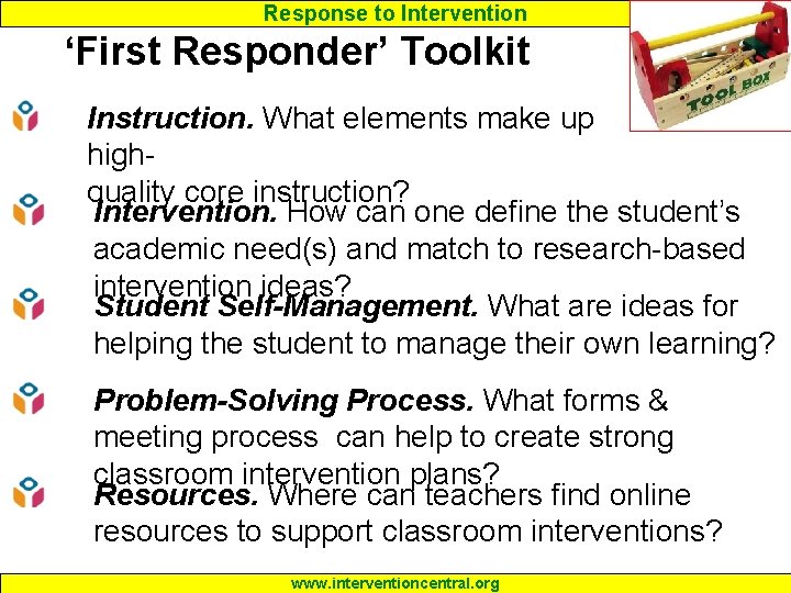 Response to Intervention ‘First Responder’ Toolkit Instruction. What elements make up highquality core instruction? Response to Intervention ‘First Responder’ Toolkit Instruction. What elements make up highquality core instruction?