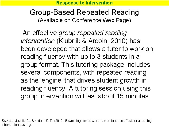 Response to Intervention Group-Based Repeated Reading (Available on Conference Web Page) An effective group Response to Intervention Group-Based Repeated Reading (Available on Conference Web Page) An effective group