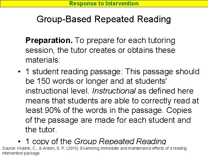 Response to Intervention Group-Based Repeated Reading Preparation. To prepare for each tutoring session, the Response to Intervention Group-Based Repeated Reading Preparation. To prepare for each tutoring session, the