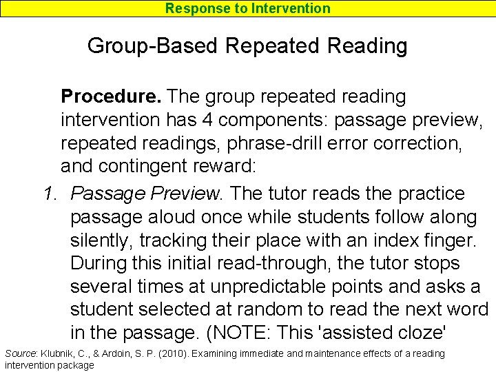Response to Intervention Group-Based Repeated Reading Procedure. The group repeated reading intervention has 4 Response to Intervention Group-Based Repeated Reading Procedure. The group repeated reading intervention has 4