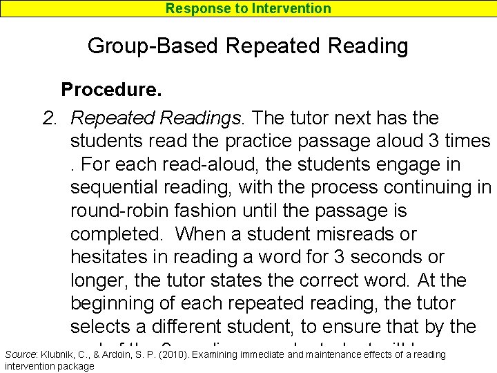 Response to Intervention Group-Based Repeated Reading Procedure. 2. Repeated Readings. The tutor next has Response to Intervention Group-Based Repeated Reading Procedure. 2. Repeated Readings. The tutor next has