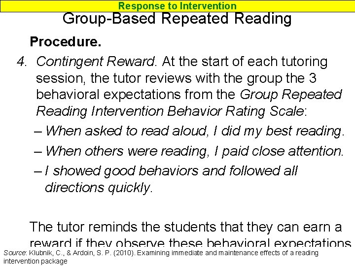 Response to Intervention Group-Based Repeated Reading Procedure. 4. Contingent Reward. At the start of Response to Intervention Group-Based Repeated Reading Procedure. 4. Contingent Reward. At the start of