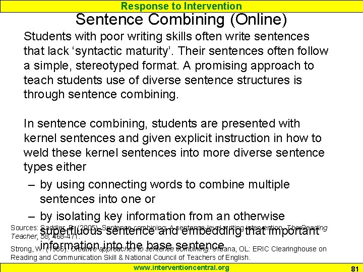 Response to Intervention Sentence Combining (Online) Students with poor writing skills often write sentences Response to Intervention Sentence Combining (Online) Students with poor writing skills often write sentences