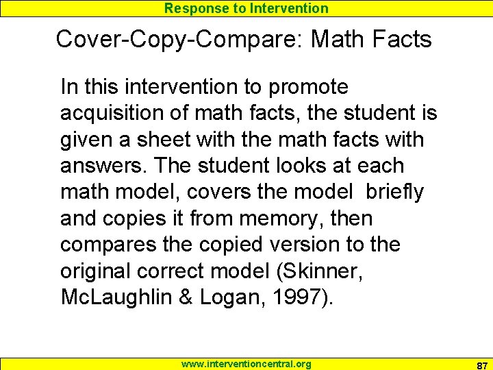 Response to Intervention Cover-Copy-Compare: Math Facts In this intervention to promote acquisition of math Response to Intervention Cover-Copy-Compare: Math Facts In this intervention to promote acquisition of math