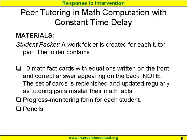 Response to Intervention Peer Tutoring in Math Computation with Constant Time Delay MATERIALS: Student Response to Intervention Peer Tutoring in Math Computation with Constant Time Delay MATERIALS: Student