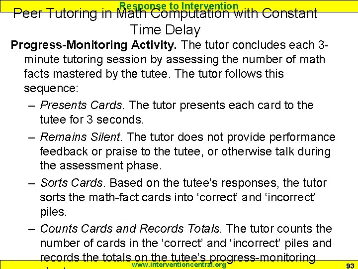 Response to Intervention Peer Tutoring in Math Computation with Constant Time Delay Progress-Monitoring Activity. Response to Intervention Peer Tutoring in Math Computation with Constant Time Delay Progress-Monitoring Activity.
