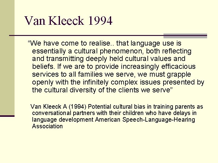 Van Kleeck 1994 “We have come to realise. . that language use is essentially