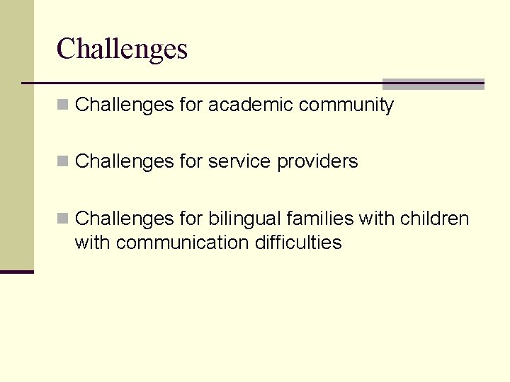 Challenges n Challenges for academic community n Challenges for service providers n Challenges for