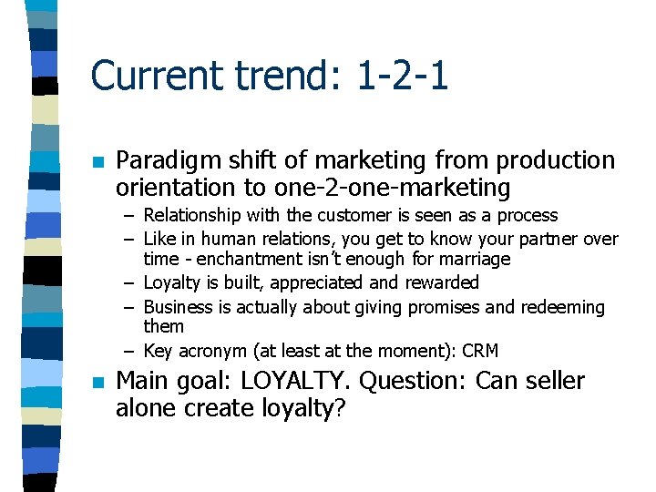 Current trend: 1 -2 -1 n Paradigm shift of marketing from production orientation to Current trend: 1 -2 -1 n Paradigm shift of marketing from production orientation to