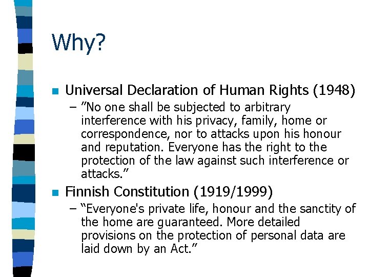 Why? n Universal Declaration of Human Rights (1948) – ”No one shall be subjected Why? n Universal Declaration of Human Rights (1948) – ”No one shall be subjected