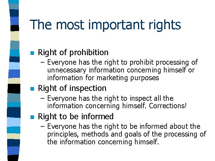 The most important rights n Right of prohibition – Everyone has the right to The most important rights n Right of prohibition – Everyone has the right to